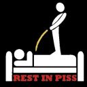 Rest In Piss